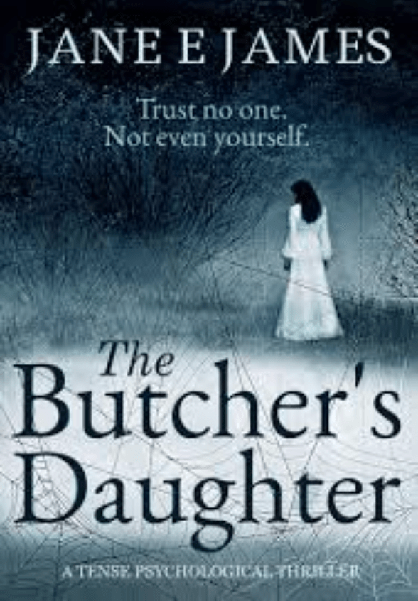 The Butcher's Daughter by Jane E James